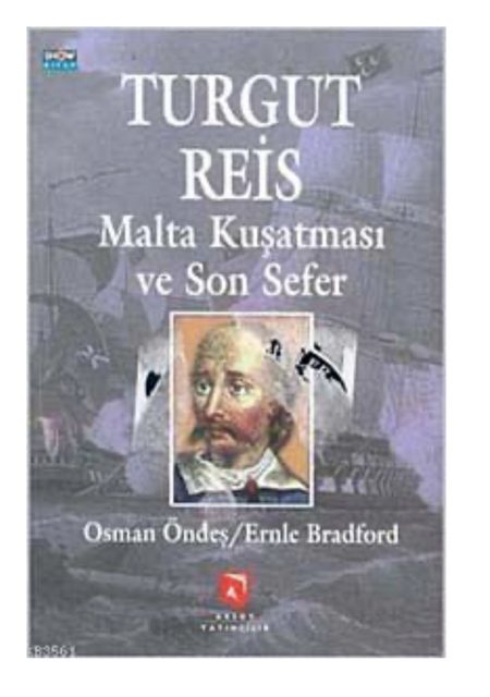 Turgut Reis, Malta Kuşatması ve Son Sefer kitabının kapağı, Osman Öndeş, Ernle Bradford